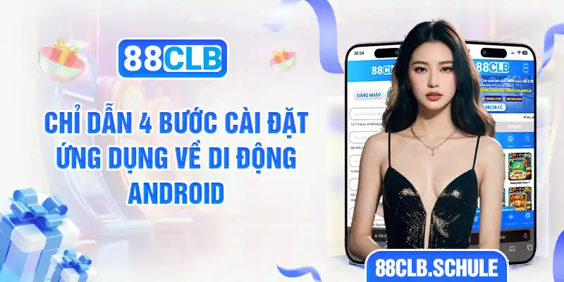 Chỉ dẫn 4 bước cài đặt app nhà cái về di động Android