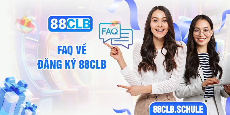 FAQ về đăng ký 88CLB