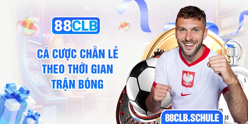 Cá cược chẵn lẻ theo thời gian trận bóng