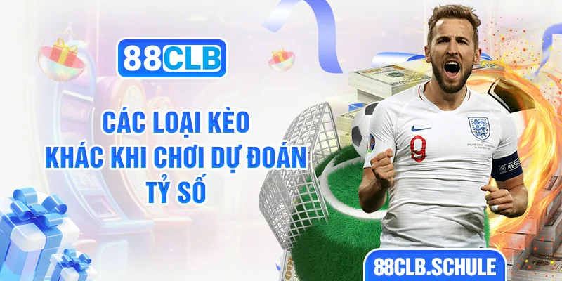 Các loại kèo khác khi chơi dự đoán tỷ số