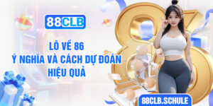 Lô Về 86 – Ý Nghĩa Và Cách Dự Đoán Hiệu Quả